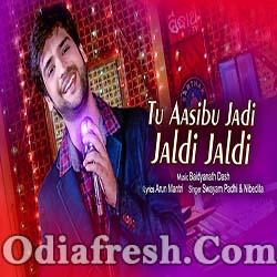 Tu Aasibu Jadi Jaldi Jaldi - Odia Romantic Song By Swayam Padhi, Nibedita